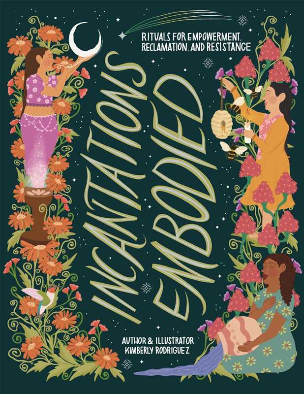 Incantations Embodied by Kimberly Rodriguez: Paperback; 180 pages, English