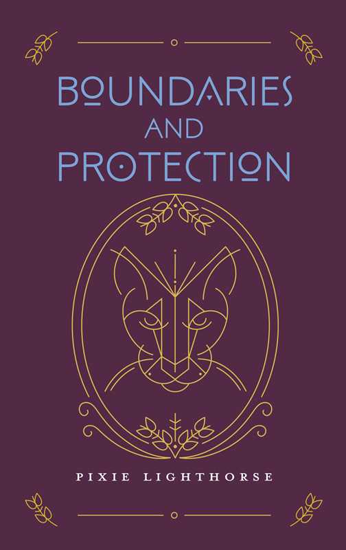 Boundaries and Protection by Pixie Lighthorse: Paperback; 176 pages, English