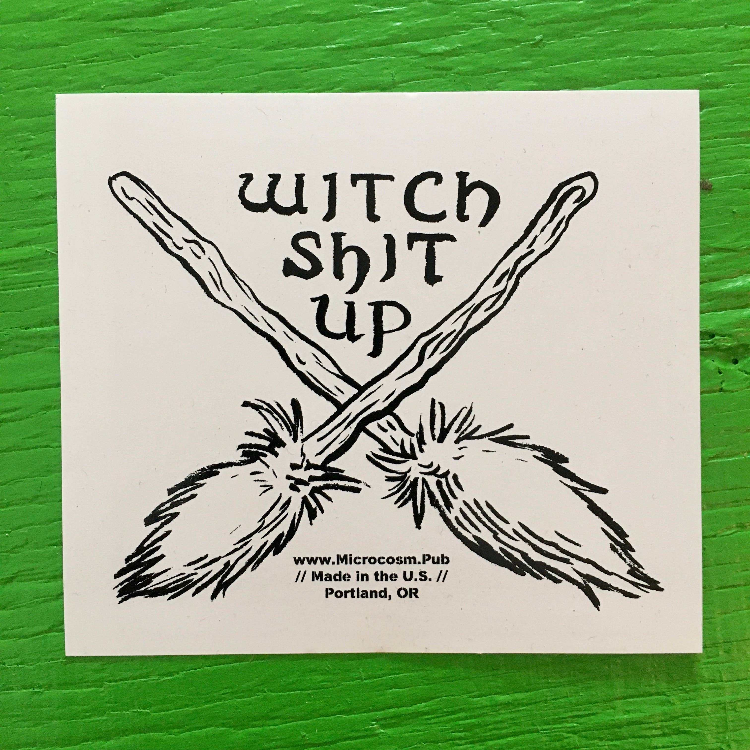 Sticker #440: Witch Shit Up (Broom)